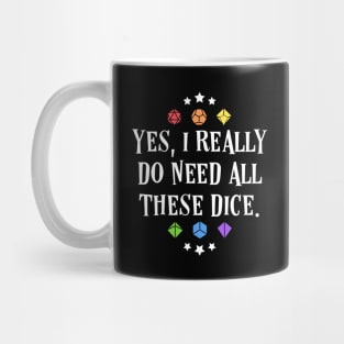 Yes I Really Do Need These Polyhedral Dice Set Tabletop RPG Vault Mug